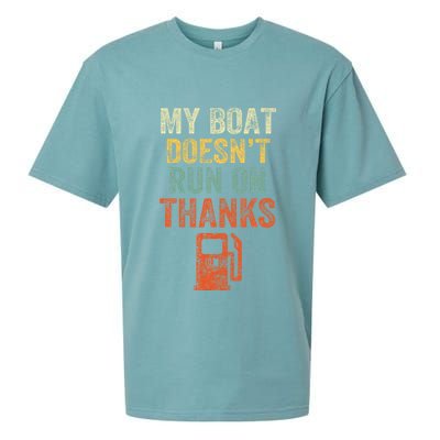 My Boat DoesnT Run On Thanks Boating For Boat Owners Sueded Cloud Jersey T-Shirt