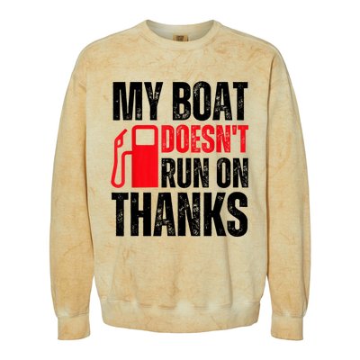 My Boat Doesnt Run On Thanks For Boat Owners Colorblast Crewneck Sweatshirt