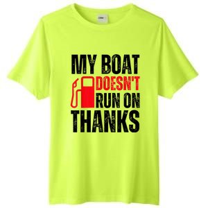 My Boat Doesnt Run On Thanks For Boat Owners Tall Fusion ChromaSoft Performance T-Shirt