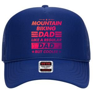 Mountain Biking Dad Like A Regular Dad Funny Mountain Biking Gift High Crown Mesh Back Trucker Hat