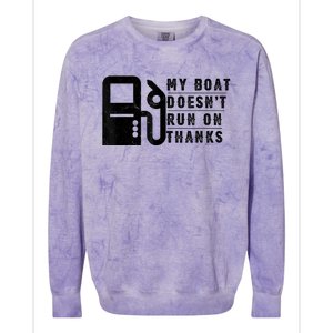 My Boat Doesnt Run On Thanks Boating Gifts For Boat Owners Colorblast Crewneck Sweatshirt