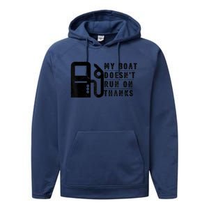 My Boat Doesnt Run On Thanks Boating Gifts For Boat Owners Performance Fleece Hoodie