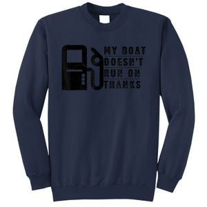 My Boat Doesnt Run On Thanks Boating Gifts For Boat Owners Sweatshirt