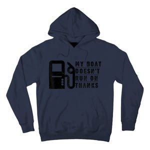 My Boat Doesnt Run On Thanks Boating Gifts For Boat Owners Tall Hoodie