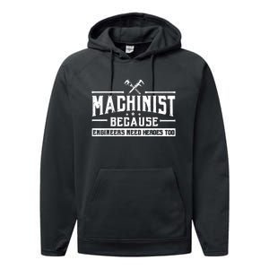 Machinist Because Engineers Need Heroes Too Performance Fleece Hoodie