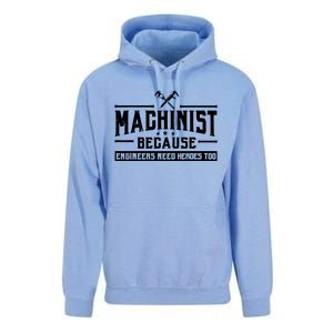 Machinist Because Engineers Need Heroes Too Unisex Surf Hoodie