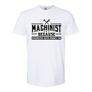 Machinist Because Engineers Need Heroes Too Softstyle CVC T-Shirt