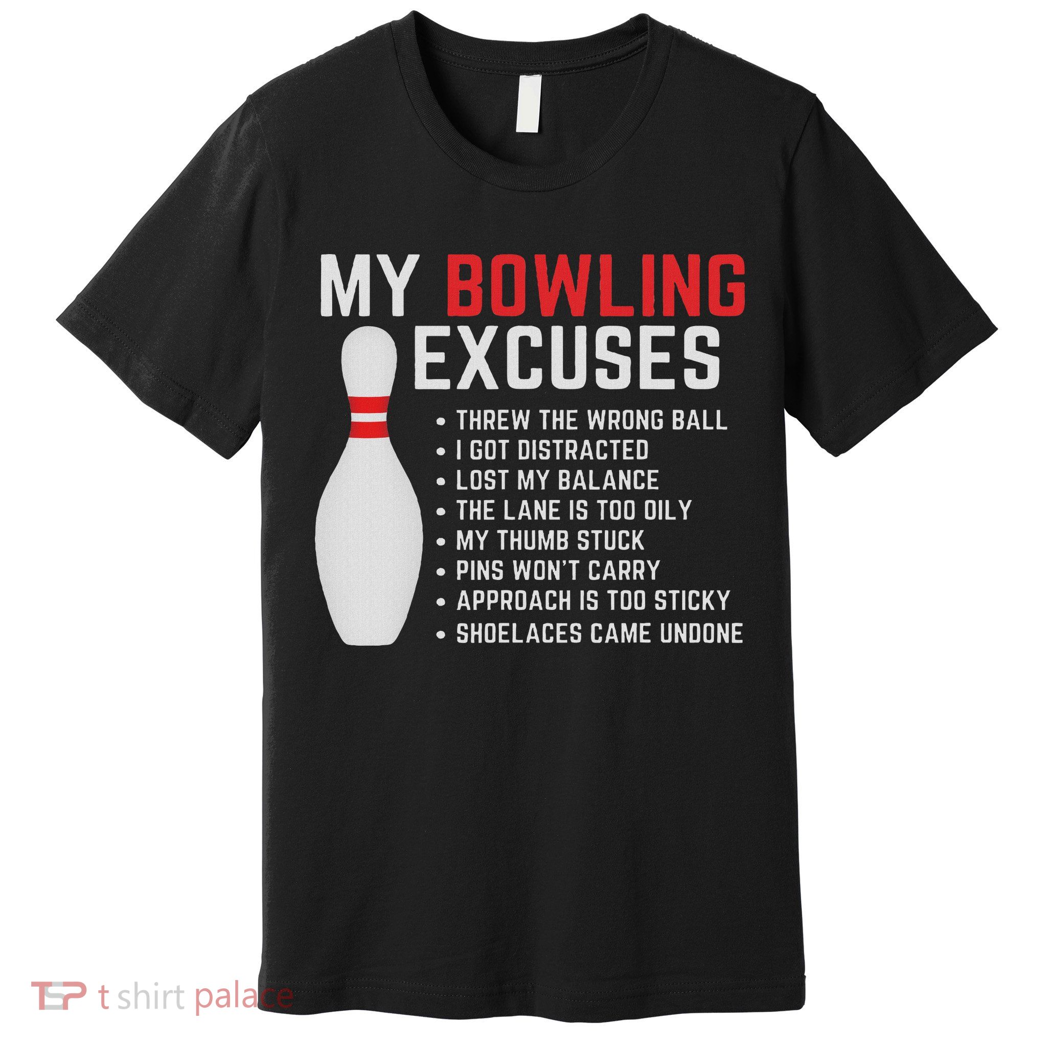 My Bowling Excuses Bowler Funny Bowling Women Premium T-Shirt