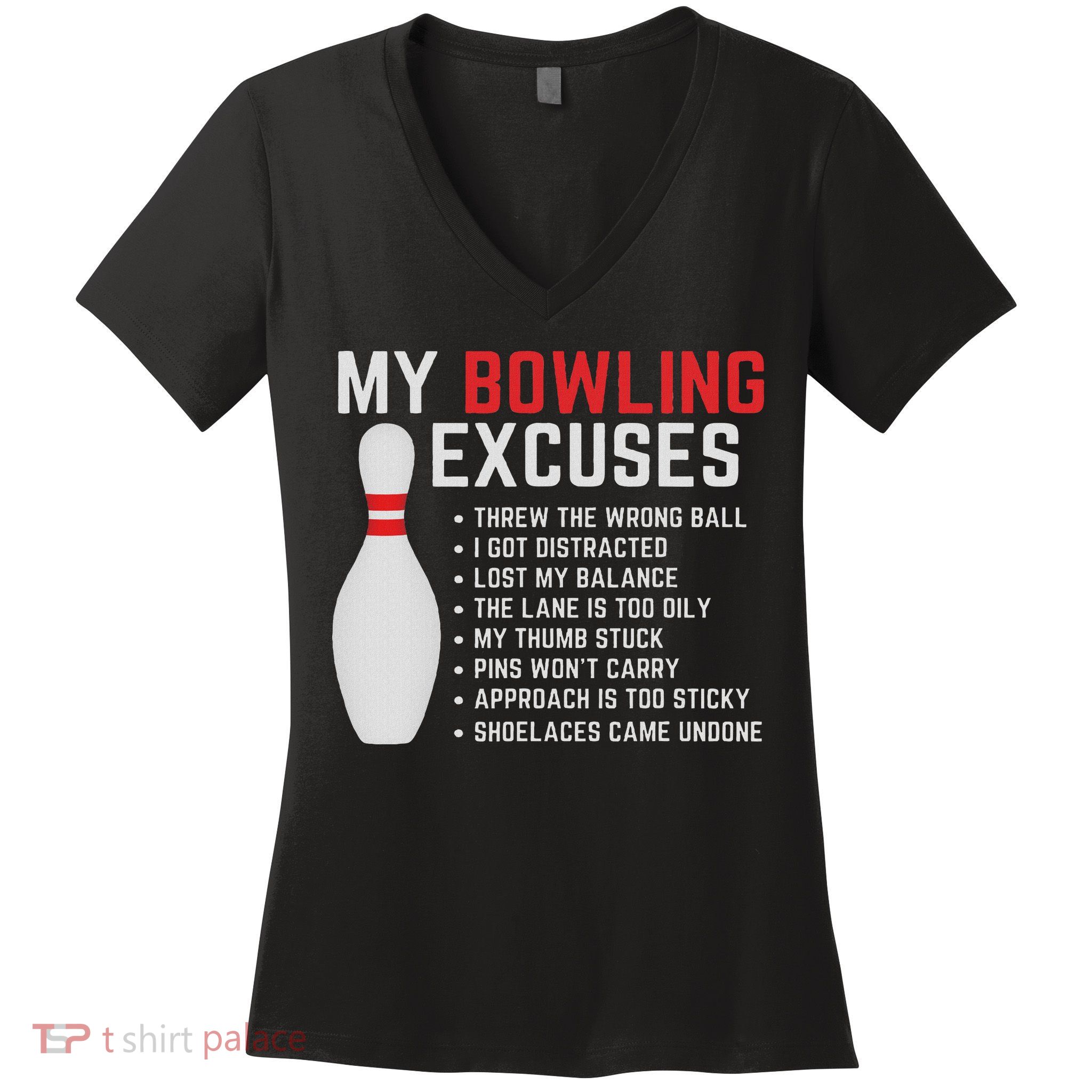 My Bowling Excuses Bowler Funny Bowling Women Women's V-Neck T-Shirt