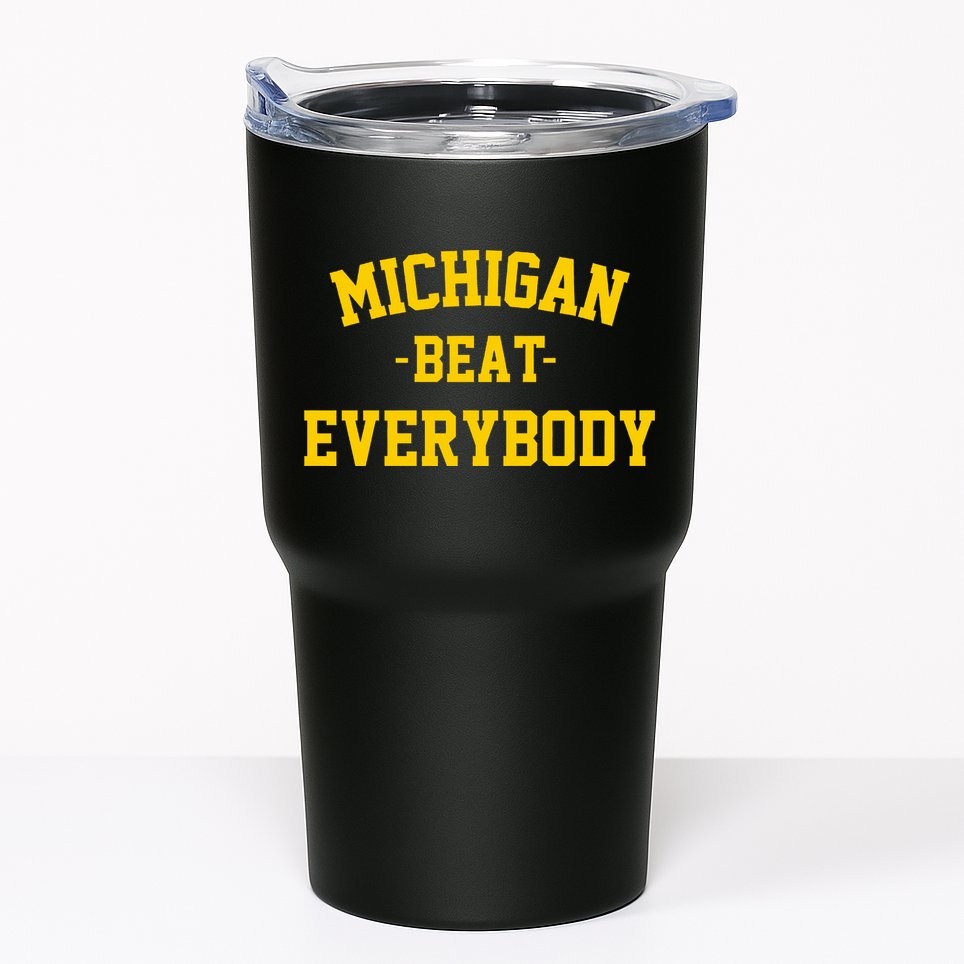 Michigan Beat Everybody National Champs Tumbler