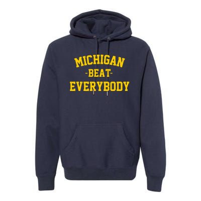 Michigan Beat Everybody National Champs Premium Hoodie