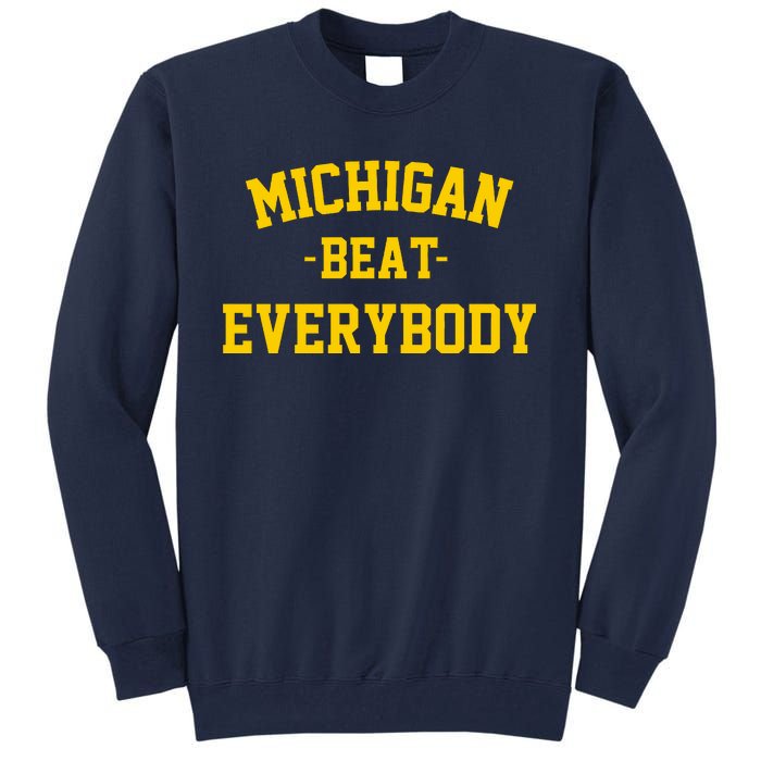 Michigan Beat Everybody National Champs Tall Sweatshirt