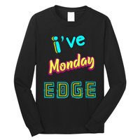 Monday Birthday Edge Friend Friend Dad Son Teacher Long Sleeve Shirt