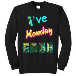 Monday Birthday Edge Friend Friend Dad Son Teacher Sweatshirt