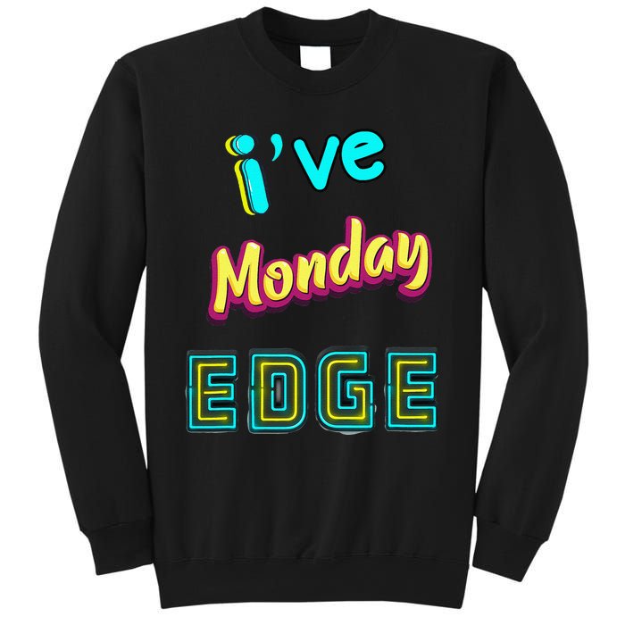 Monday Birthday Edge Friend Friend Dad Son Teacher Sweatshirt