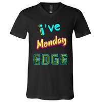 Monday Birthday Edge Friend Friend Dad Son Teacher V-Neck T-Shirt