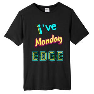 Monday Birthday Edge Friend Friend Dad Son Teacher Tall Fusion ChromaSoft Performance T-Shirt