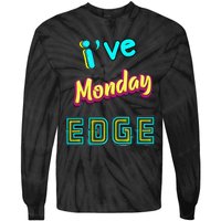 Monday Birthday Edge Friend Friend Dad Son Teacher Tie-Dye Long Sleeve Shirt