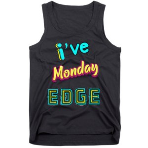 Monday Birthday Edge Friend Friend Dad Son Teacher Tank Top