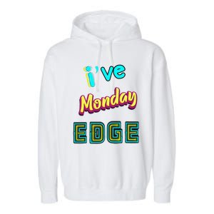 Monday Birthday Edge Friend Friend Dad Son Teacher Garment-Dyed Fleece Hoodie