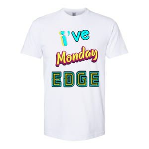 Monday Birthday Edge Friend Friend Dad Son Teacher Softstyle CVC T-Shirt