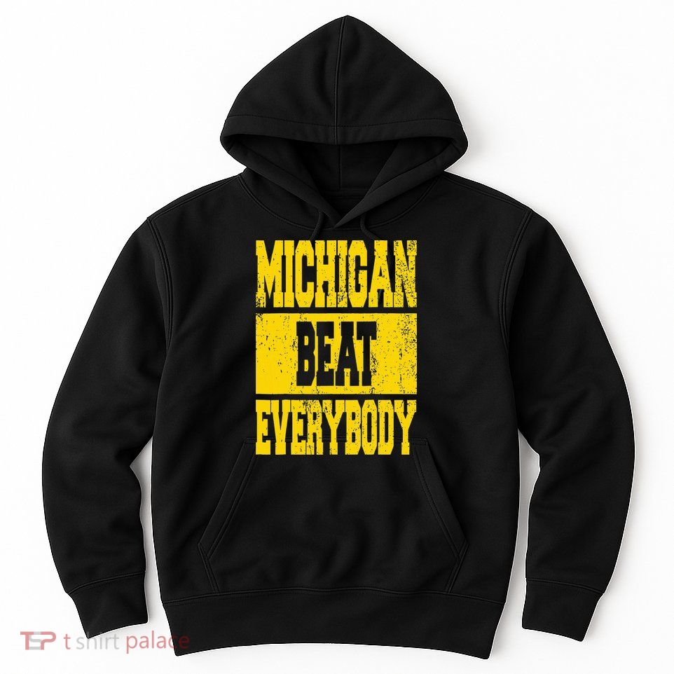 Michigan Beat Everybody Hoodie