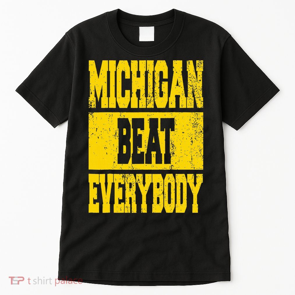 Michigan Beat Everybody Tall T-Shirt