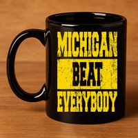 Michigan Beat Everybody 11oz C Handle Ceramic Mug