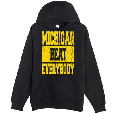 Michigan Beat Everybody Premium Pullover Hoodie