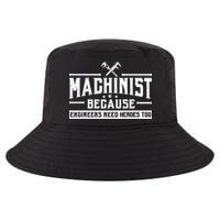 Machinist Because Engineers Need Heroes Too Machinist Cool Comfort Performance Bucket Hat
