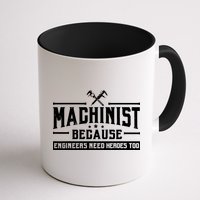 Machinist Because Engineers Need Heroes Too Machinist Mug