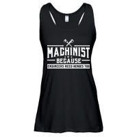 Machinist Because Engineers Need Heroes Too Machinist Ladies Essential Flowy Tank