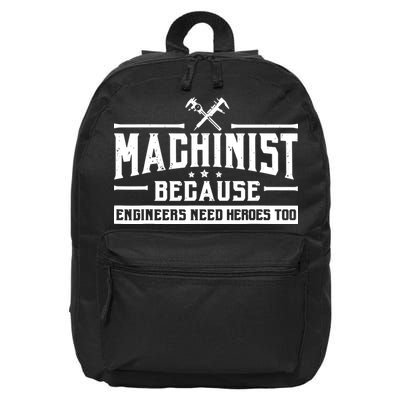 Machinist Because Engineers Need Heroes Too Machinist 16 in Basic Backpack