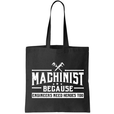 Machinist Because Engineers Need Heroes Too Machinist Bag