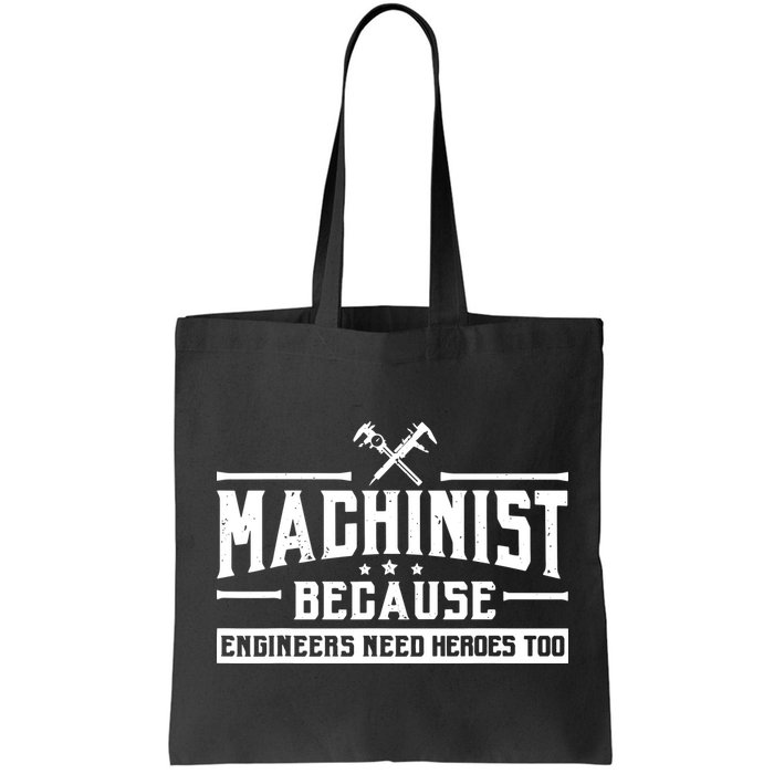 Machinist Because Engineers Need Heroes Too Machinist Bag