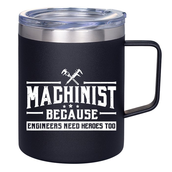 Machinist Because Engineers Need Heroes Too Machinist 12oz Stainless Steel Coffee Mug