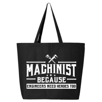 Machinist Because Engineers Need Heroes Too Machinist 25L Jumbo Tote