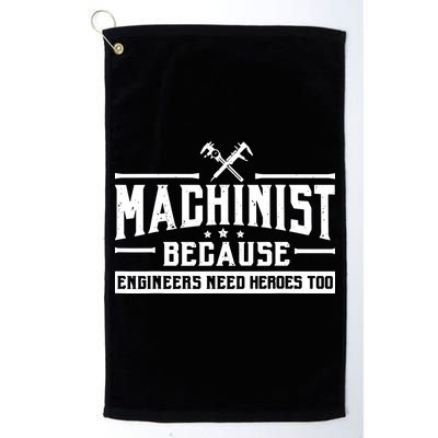 Machinist Because Engineers Need Heroes Too Machinist Golf Towel