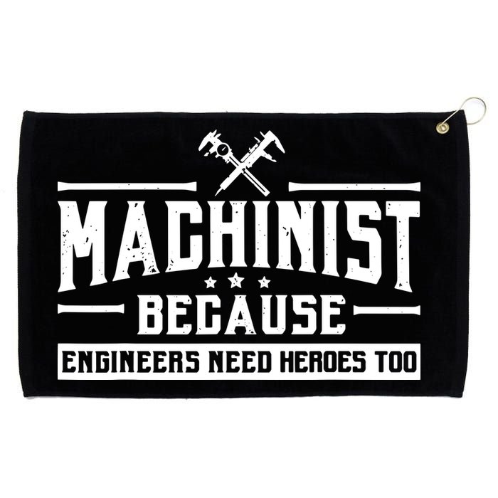 Machinist Because Engineers Need Heroes Too Machinist Grommeted Golf Towel