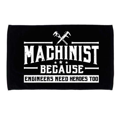 Machinist Because Engineers Need Heroes Too Machinist Microfiber Hand Towel
