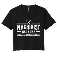 Machinist Because Engineers Need Heroes Too Machinist Crop Top