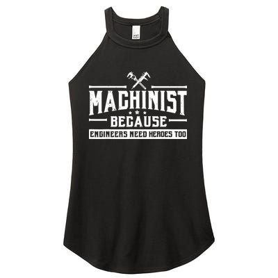 Machinist Because Engineers Need Heroes Too Machinist Women's Perfect Tri Rocker Tank