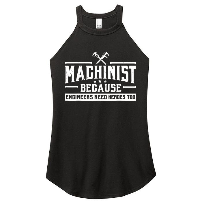 Machinist Because Engineers Need Heroes Too Machinist Women's Perfect Tri Rocker Tank