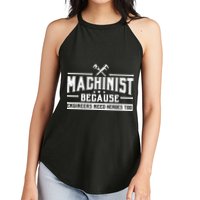 Machinist Because Engineers Need Heroes Too Machinist Women's Perfect Tri Rocker Tank