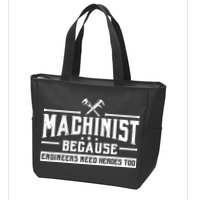 Machinist Because Engineers Need Heroes Too Machinist Zip Tote Bag