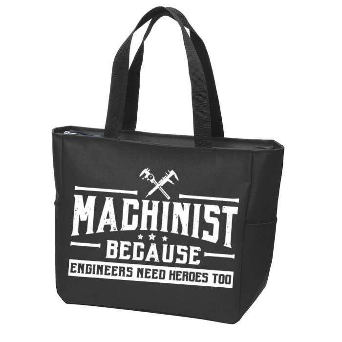 Machinist Because Engineers Need Heroes Too Machinist Zip Tote Bag