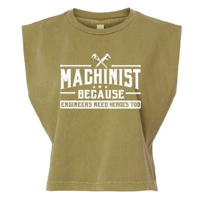 Machinist Because Engineers Need Heroes Too Machinist Garment-Dyed Women's Muscle Tee