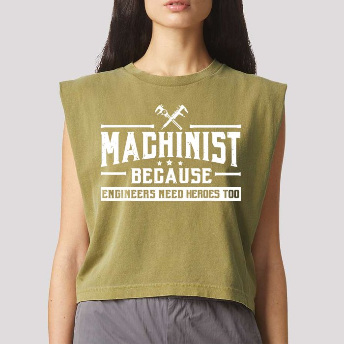 Machinist Because Engineers Need Heroes Too Machinist Garment-Dyed Women's Muscle Tee