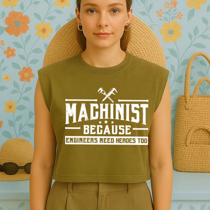 Machinist Because Engineers Need Heroes Too Machinist Garment-Dyed Women's Muscle Tee