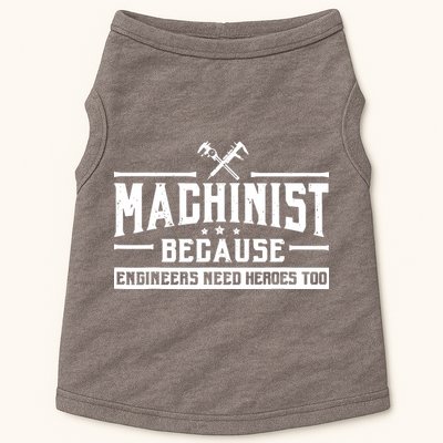 Machinist Because Engineers Need Heroes Too Machinist Doggie Tank